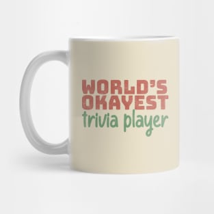 World's Okayest Trivia Player Mug